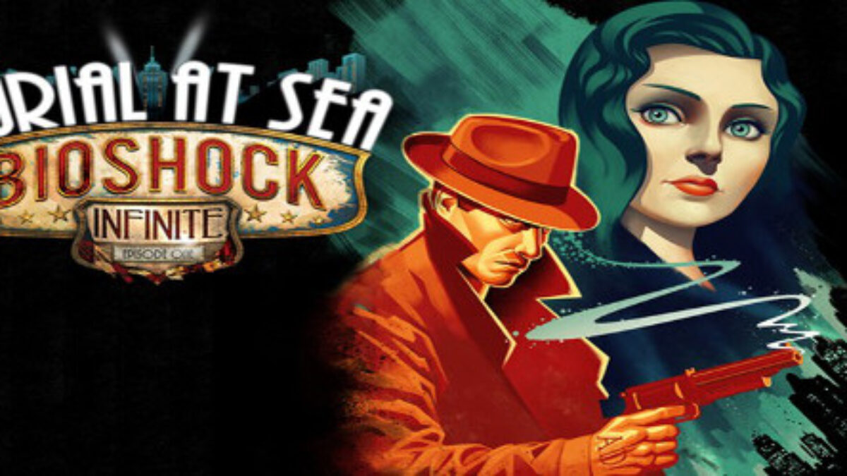 BioShock Infinite: Burial at Sea PC Review